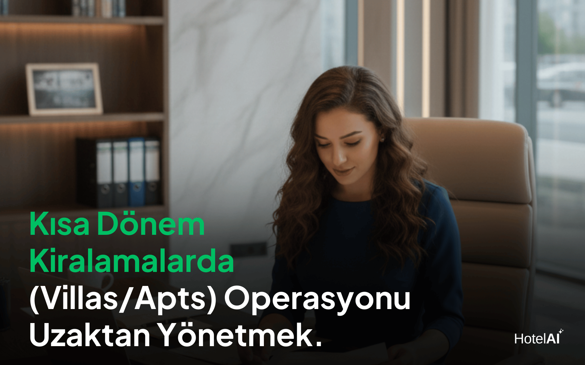 Kısa Dönem Kiralamalarda (Villas/Apts) Operasyonu Uzaktan Yönetmek.