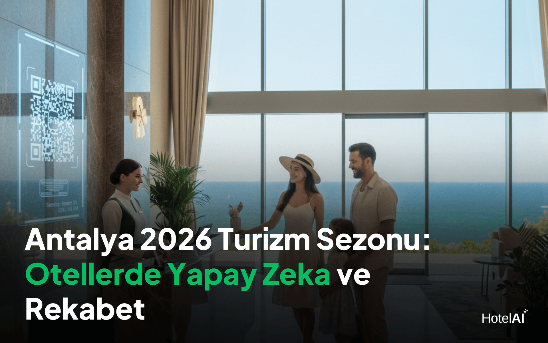 Antalya 2026 Turizm Sezonu: Otellerde Yapay Zeka ve Rekabet